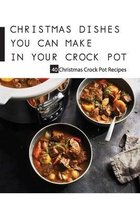 Christmas Dishes You Can Make In Your Crock Pot- 40 Christmas Crock Pot Recipes