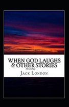 When God Laughs & Other Stories Annotated