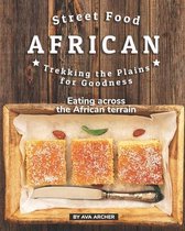 Street Food African - Trekking the Plains for Goodness