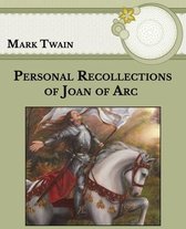 Personal Recollections of Joan of Arc