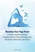 Maximize Your Yoga Power