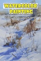 Watercolor Painting_ Winter-themed Scence In Japan
