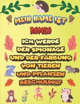 Mein Name ist Romeo Ich werde der Spionage und der Farbung von Tieren und Pflanzen beschuldigt