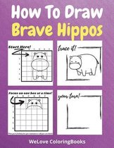 How To Draw Brave Hippos