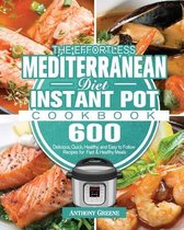 The Effortless Mediterranean Diet Instant Pot Cookbook