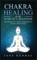 Chakra Healing for the Worldly Beginner