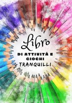 Libro Di Attivita E Giochi Tranquilli