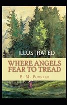 Where Angels Fear to Tread Illustrated