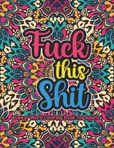 Fuck This Shit Swear Word Coloring Book For Adults