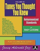 Volume 85: Tunes You Thought You Knew (with Free Audio CD): Reharmonized Standards Play-A-Long Book/CD Set for All Instrumentalists