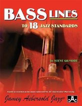 Bass Lines to 18 Jazz Standards (Double Bass with Bass Clef Chord Symbols): Exactly as Recorded on the Jamey Aebersold Vol 34