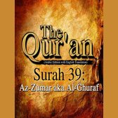 The Qur'an (Arabic Edition with English Translation) - Surah 39 - Az-Zumar aka Al-Ghuraf