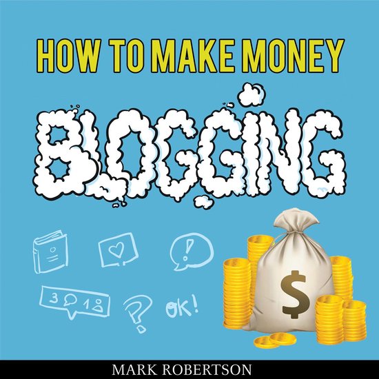 How To Make Money Blogging: Guide To Starting A Profitable B ... - cover