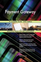 Payment Gateway A Complete Guide - 2021 Edition