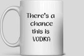 Mok "There's a change this is vodka" - Thee/Koffie Mok  -  Keramiek - 325 ml