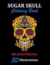 Sugar Skull Coloring Book: Dia de los Muertos
