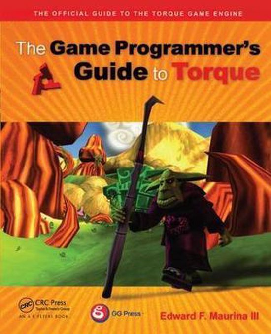 The Game Programmer’s Guide to Torque