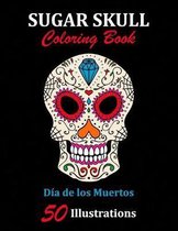 Sugar Skull Coloring Book: Dia de los Muertos