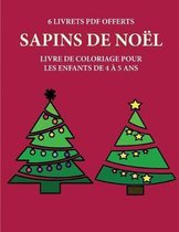 Livre de coloriage pour les enfants de 4 a 5 ans (Sapins de Noel)