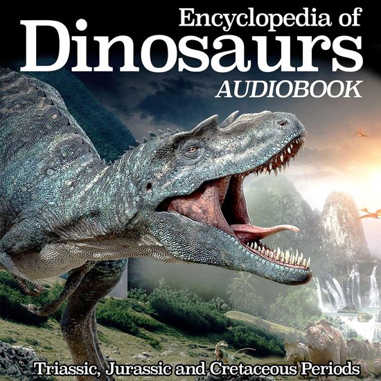 Encyclopedia of Dinosaurs: Triassic, Jurassic and Cretaceous ... - cover
