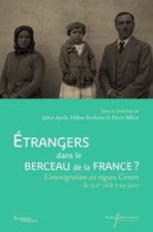 Perspectives Historiques - Étrangers dans le berceau de la France ?