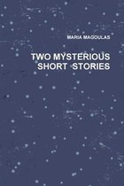 Two Mysterious Short Stories