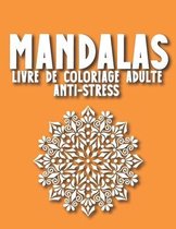 Mandalas Livre de Coloriage Adulte Anti-Stress