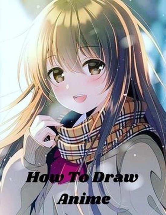 how to draw anime: Learn to Draw Anime and Manga Step by Step Anime Drawing  Book for... 