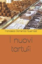 I nuovi tartufi