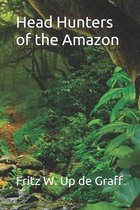 Head Hunters of the Amazon