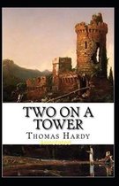 Two on a Tower -Thomas Hardy Original Edition(Annotated)