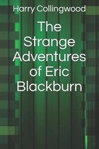 The Strange Adventures of Eric Blackburn