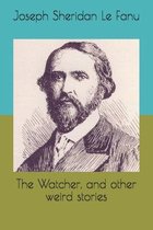 The Watcher, and other weird stories
