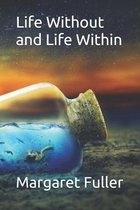 Life Without and Life Within