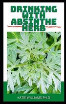 Drinking with Absinthe Herb
