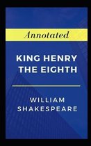 King Henry the Eighth Annotated