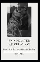 End Delayed Ejaculation