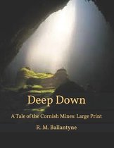 Deep Down: A Tale of the Cornish Mines