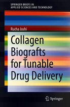 SpringerBriefs in Applied Sciences and Technology - Collagen Biografts for Tunable Drug Delivery