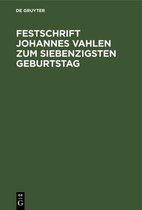 Festschrift Johannes Vahlen Zum Siebenzigsten Geburtstag