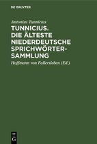 Tunnicius. Die AElteste Niederdeutsche Sprichwoertersammlung