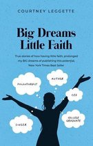 Big Dreams Little Faith