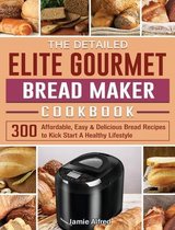 The Detailed Elite Gourmet Bread Maker Cookbook