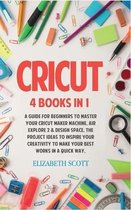 Cricut: 4 Books in 1