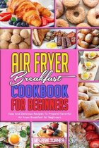 Air Fryer Breakfast Cookbook for Beginners