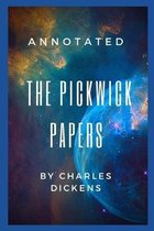 THE PICKWICK PAPERS Annotated