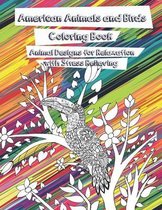 American Animals and Birds - Coloring Book - Animal Designs for Relaxation with Stress Relieving