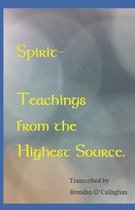 Spirit - Teachings From The Highest Source: Spiritual Meditations