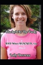 Blacked At The Park!