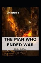 The Man Who Ended War Annotated